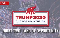 🔴 Republican National Convention – RNC Live Coverage – Day 2: Land of Opportunity – 8/25/20